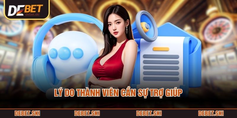 Lý do thành viên cần sự trợ giúp
