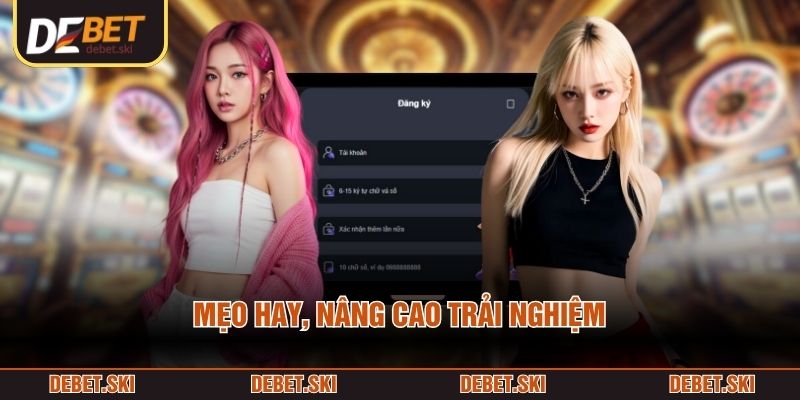 Mẹo hay, nâng cao trải nghiệm